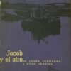 Jacob Y El Otro, Un Sueño Realizado Y Otros Cuentos (primera edición - Juan Carlos Onetti