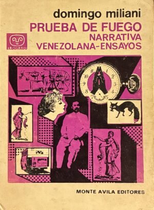 5 (127) Prueba de fuego, narrativa venezolana, ensayos - Domingo Miliani
