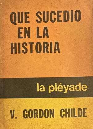 Qué sucedio en la historia - Gordon Childe
