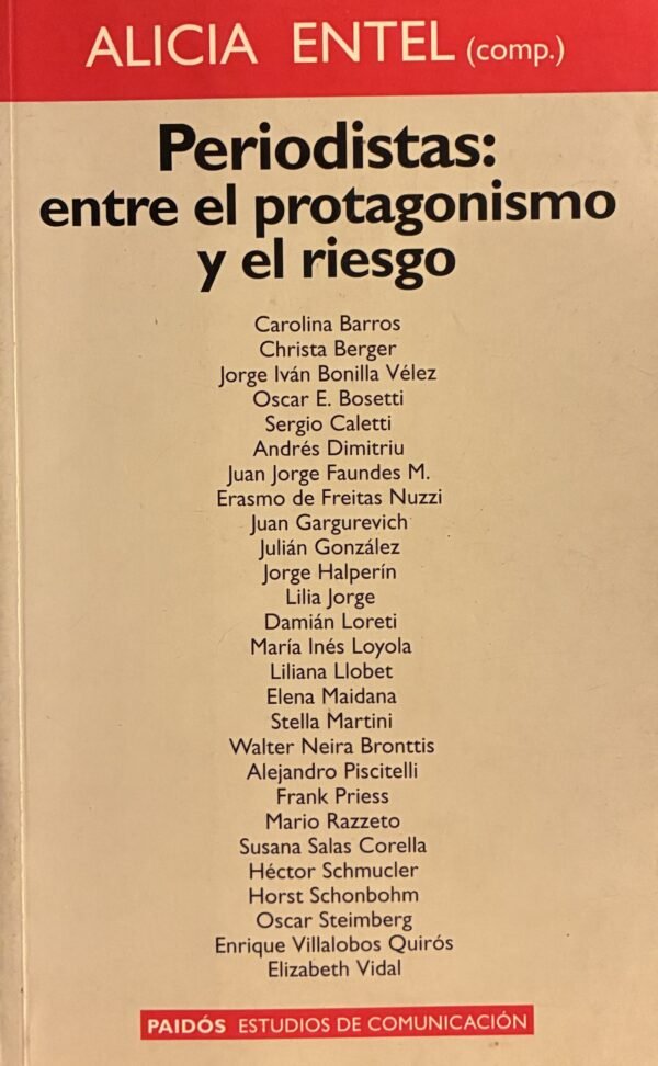 Periodistas: entre el protagonismo y el riesgo - Alicia Entel