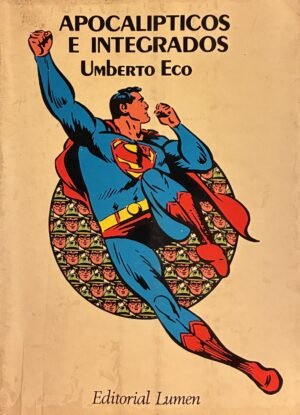 Apocalípticos e integrados - Umberto Eco