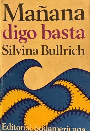 Mañana digo basta - Silvina Bullrich