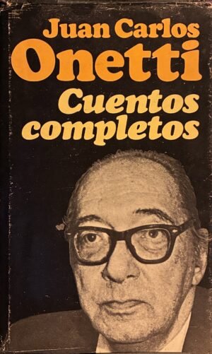 Cuentos completos - Juan Carlos Onetti