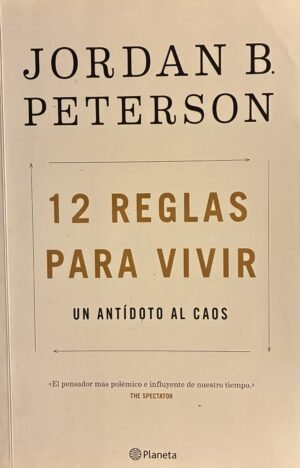 12 Reglas para vivir - Jordan B Peterson