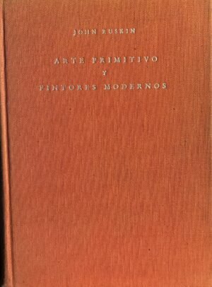 Arte primitivo y pintores modernos - John Ruskin