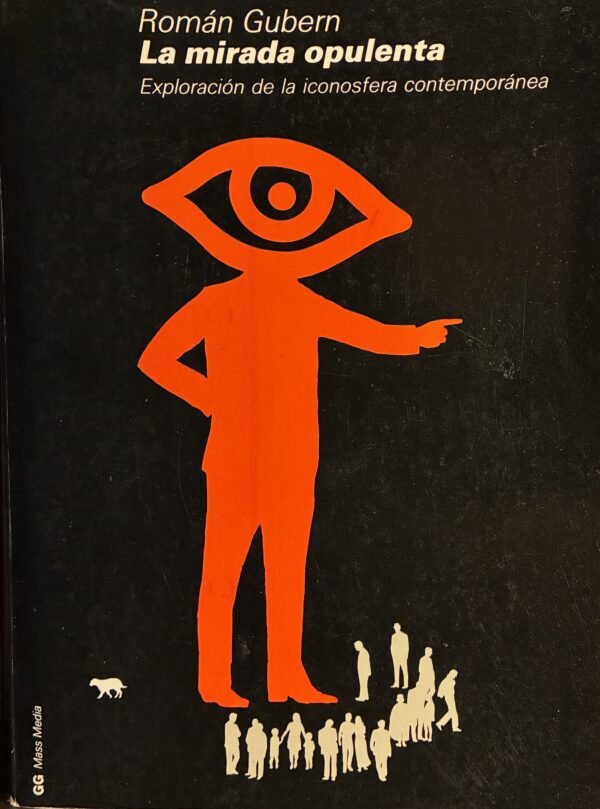 La mirada opulenta - Román Gubern