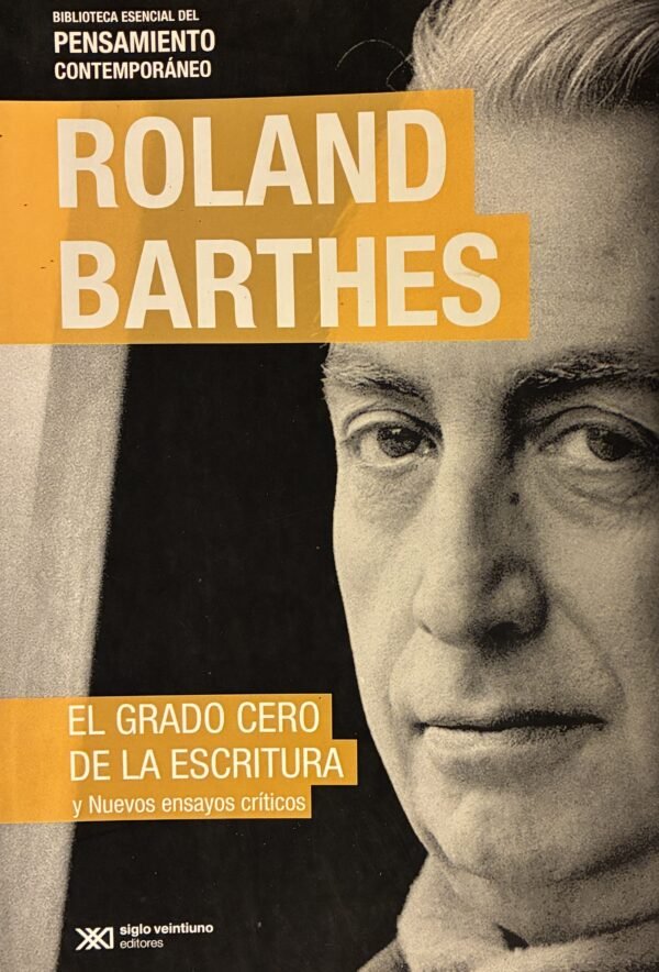 El grado cero de la escritura y nuevos ensayos críticos - Roland Barthes