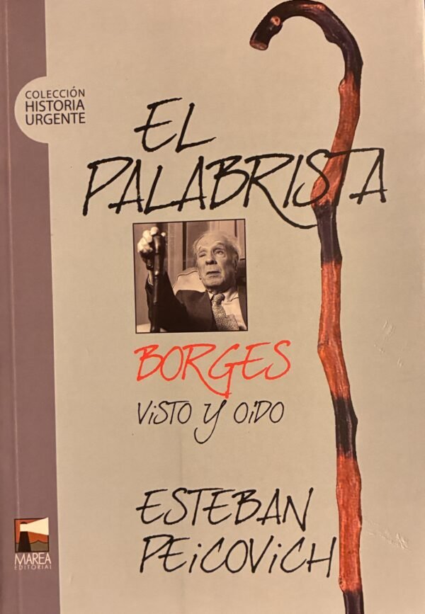 El palabrista, Borges visto y oído - Esteban Peicovich