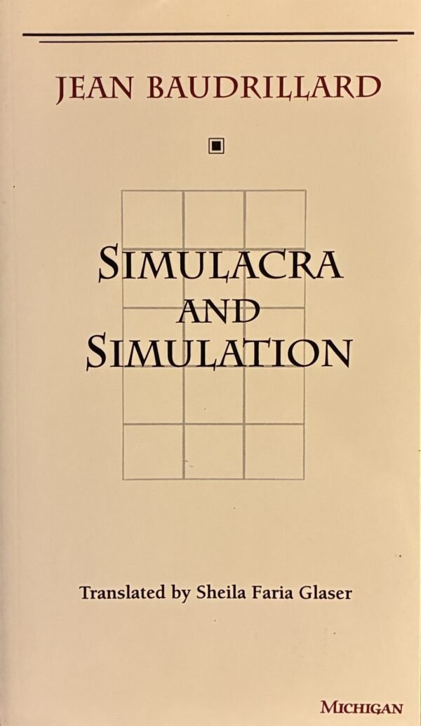 Simulacra and Simulation - Jean Baudrillard
