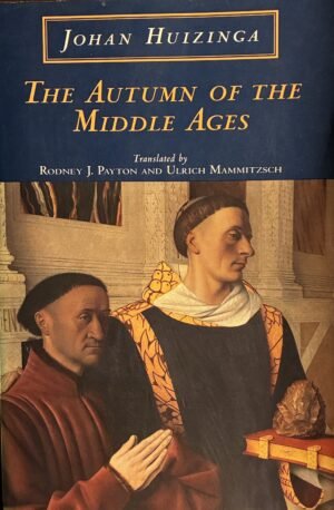 The autumn of the Middle Ages - Johan Huizinga