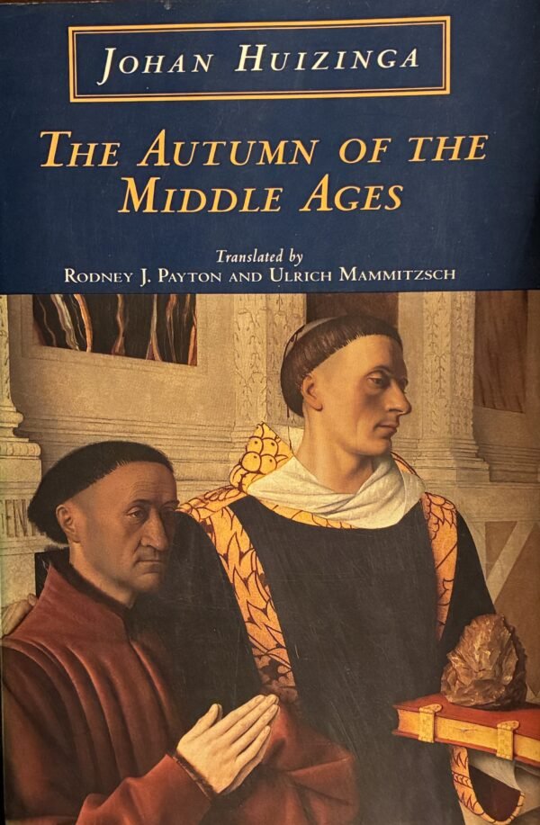 The autumn of the Middle Ages - Johan Huizinga