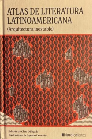 Atlas de la literatura latinoamericana, Arquitectura inestable