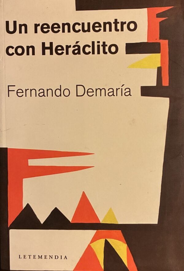Un reencuentro con Heráclito - Fernando Demaría