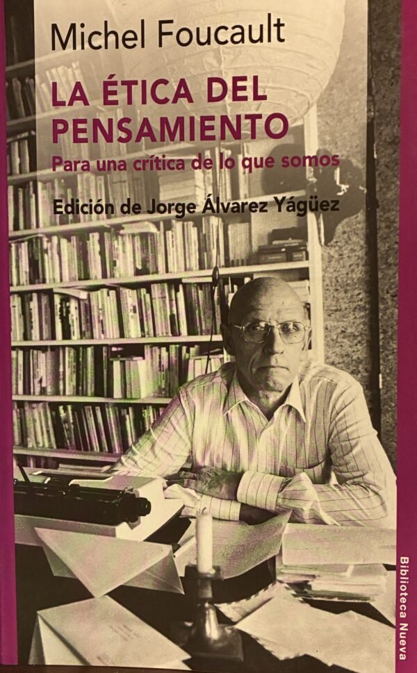 La ética del pensamiento - Michel Foucault