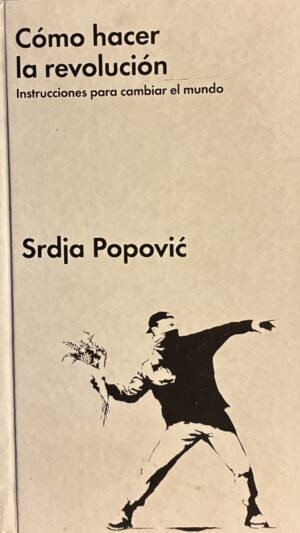 Cómo hacer la revolución - Srdja Popovic