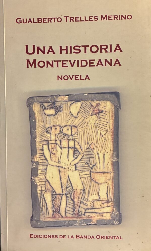 Una historia montevideana - Gualberto Trelles Merino