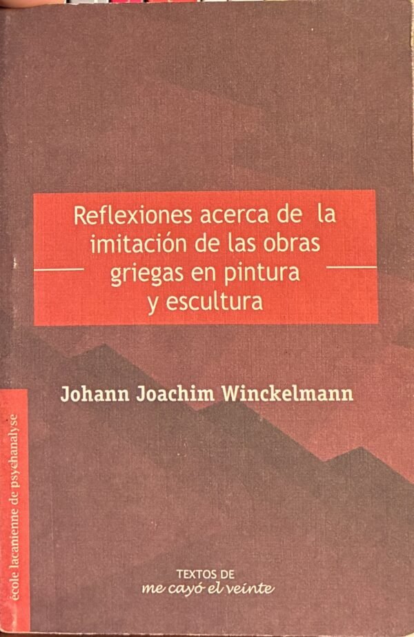 Reflexioens acerca de la imitación de las obras griegas en pintura y escultura - Johann Joachim Winckelmann