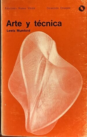 Arte y técnica - Lewis Mumford