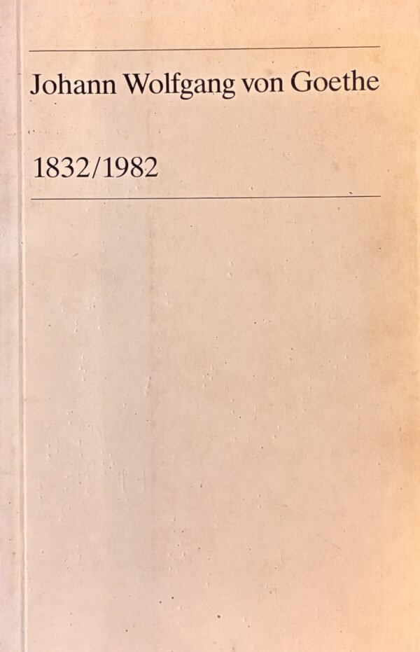 Johann Wolfgang von Goethe - 1832/1982