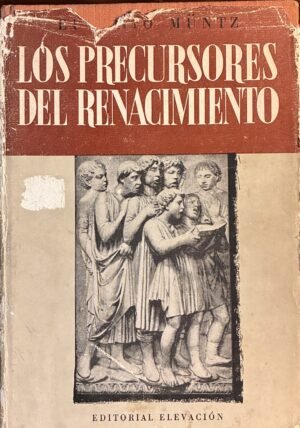 Los precursores del renacimiento - Eugenio Muntz