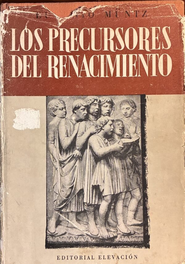 Los precursores del renacimiento - Eugenio Muntz