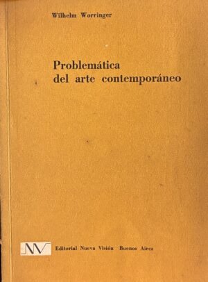 Problemática del arte contemporáneo - Wilhelm Worringer