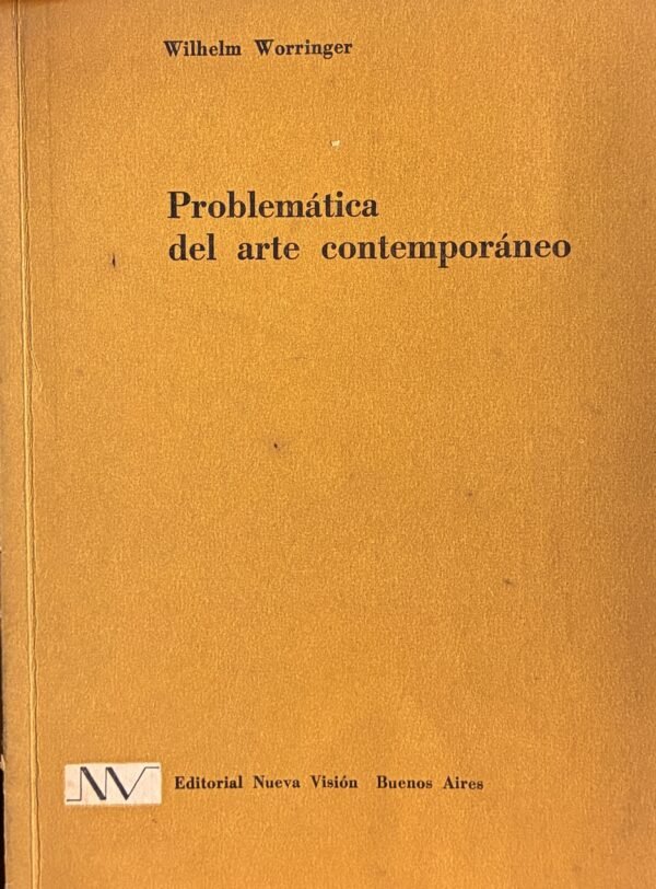 Problemática del arte contemporáneo - Wilhelm Worringer
