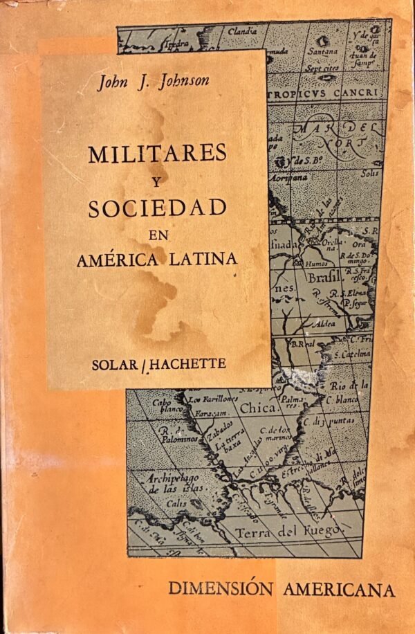 Militares y sociedad en América Latina - John J. Johnson