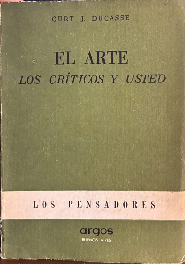 El arte: Los críticos y usted - Curt J. Ducasse