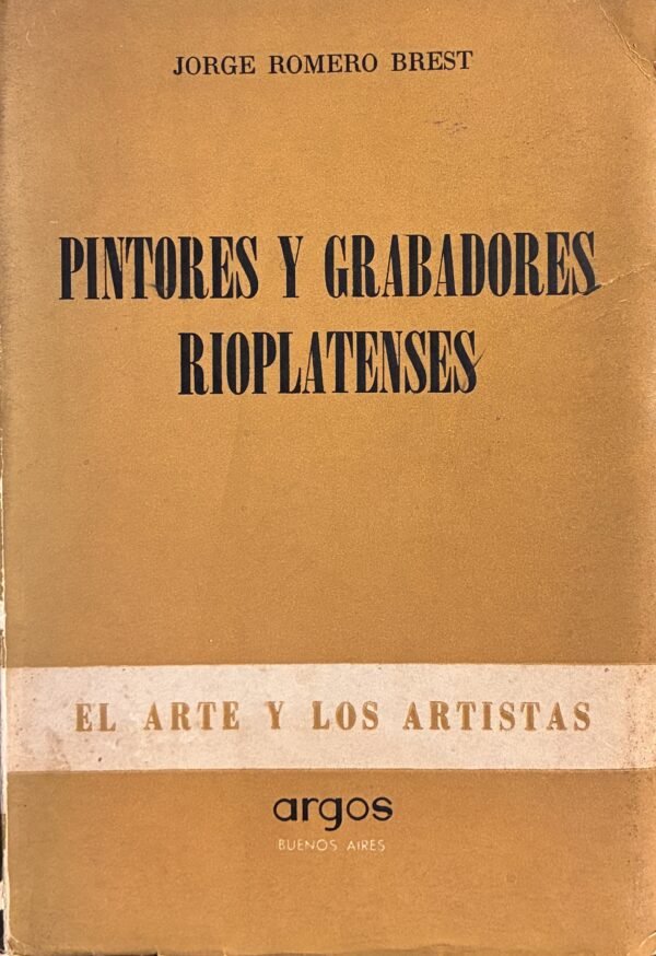 Pintores y grabadores rioplatenses - Jorge Romero Brest