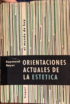 Orientaciones acutales de la estética - Raymond Bayer