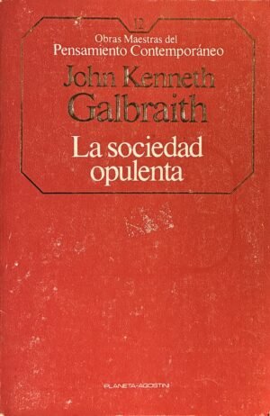 La sociedad opulenta - John Kenneth Galbraith