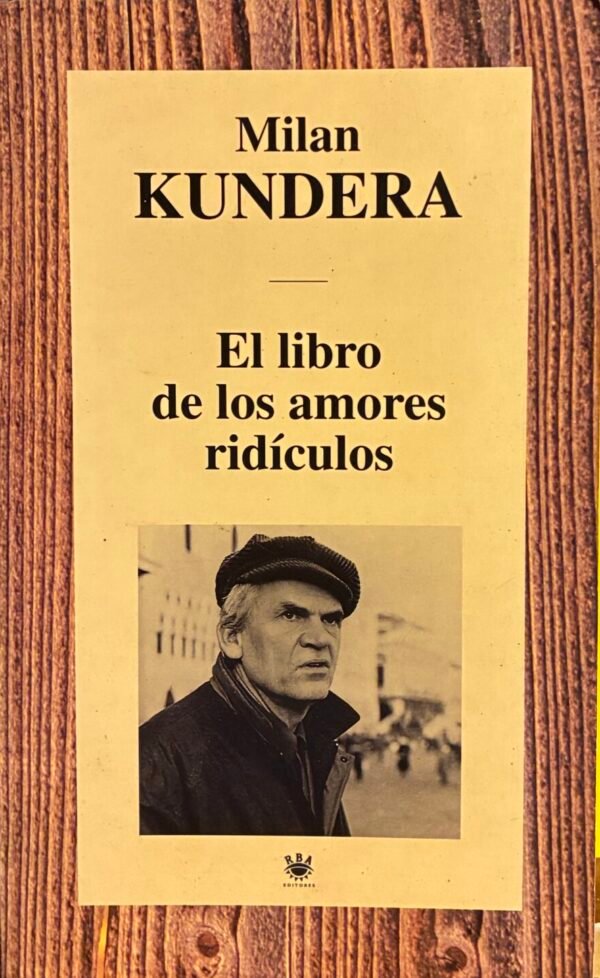 El libro de los amores ridículos - Milan Kundera