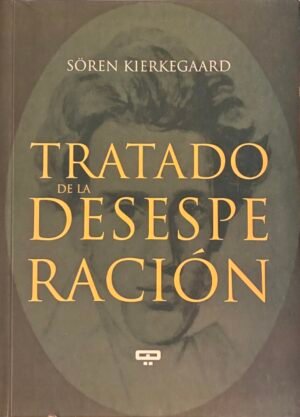 Tratado de la desesperación - Soren Kierkegaard