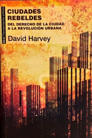 Ciudades rebeldes - David Harvey