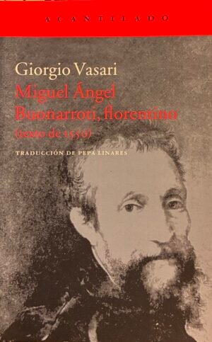 Miguel Ángel Buonarroti, florentino - Giorgio Vasari