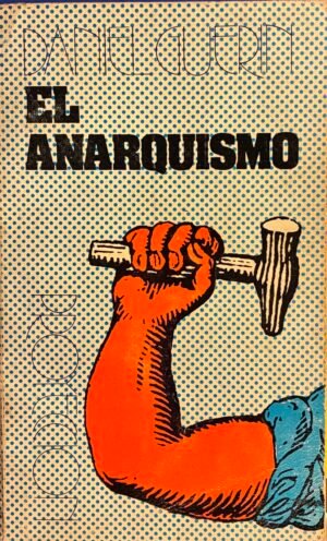 El anarquismo - Daniel Guerin