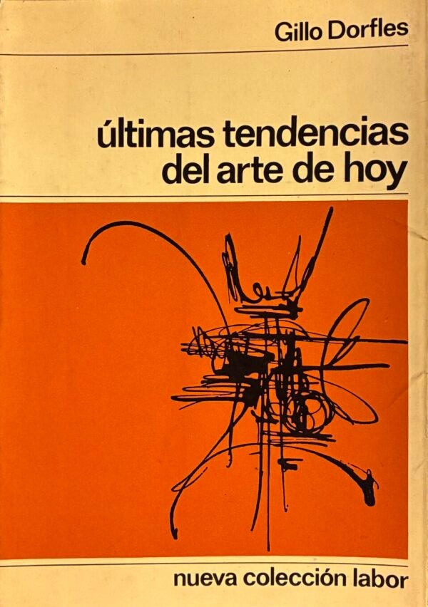 Últimas tendencias del arte de hoy - Gillo Dorfles