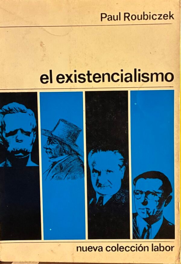 El existencialismo - Paul Roubiczek