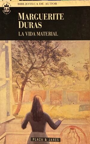 La vida material - Marguerite Duras