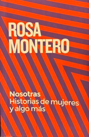 IMG_3412 Nosotras, Historia de mujeres y algo más - Rosa Montero
