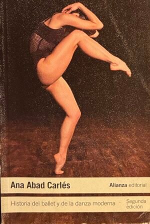 Historia del ballet y de la danza moderna - Ana Abad Carlés