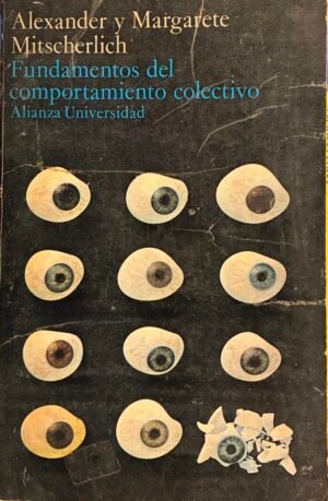 Fundamentos del comportamiento colectivo - Alexander y Margarete Mitscherlich