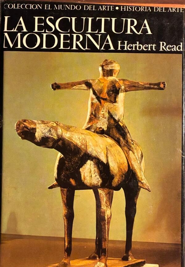 La escultura moderna - Herbert Read