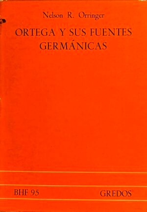 Ortega y sus fuentes germánicas - Nelson R. Orringer