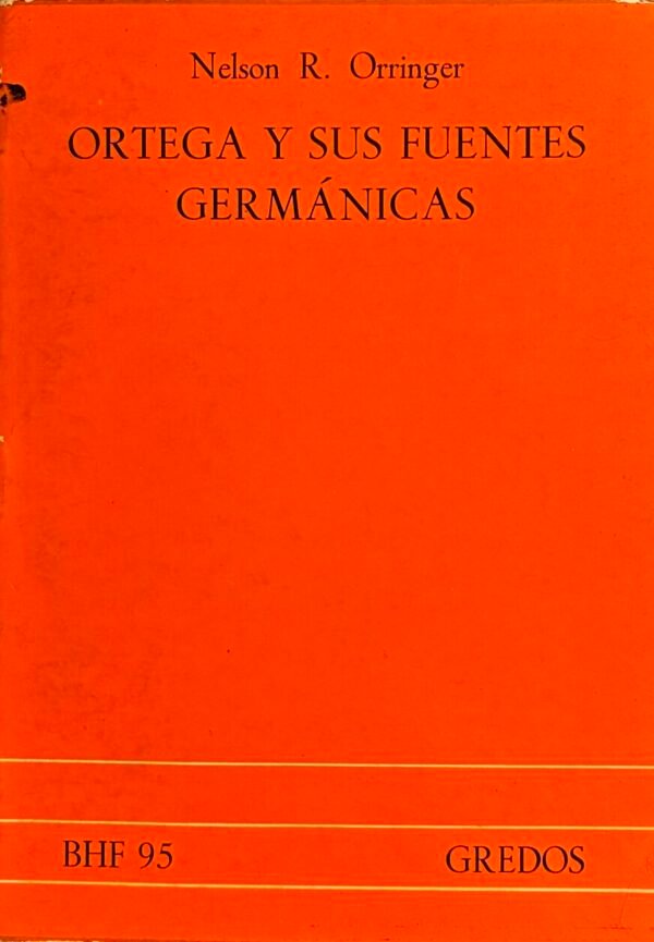 Ortega y sus fuentes germánicas - Nelson R. Orringer