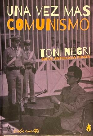 Una vez mas comunismo - Toni Negri