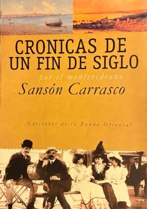 Cronicas de un fin de siglo - Sansón Carrasco