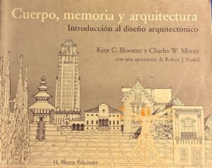 Cuerpo, memoria y arquitectura - Kent C. Bloomer, Charles W. Moore