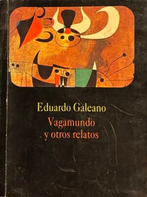 Vagamundo y otros relatos - Eduardo Galeano